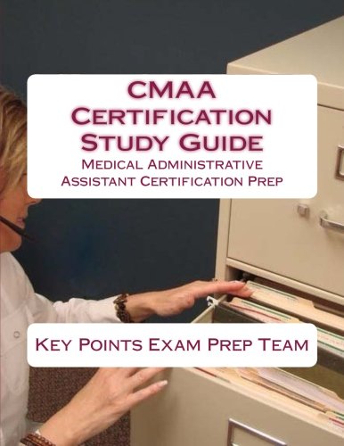 CMAA Certification Study Guide: Medical Administrative Assistant Certification Prep