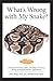 What's Wrong With My Snake? (advanced Vivarium Systems) by John Rossi
