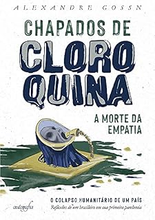 Livro Chapados de cloroquina: a morte da empatia