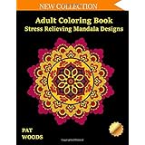 Adult Coloring Book: Stress Relieving Mandala Designs: Mandala Coloring Book (Stress Relieving Designs)
