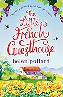 The Little French Guesthouse: The perfect feel good summer read (La Cour des Roses Book 1)