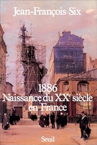 1886 : Naissance du XXe siècle en France