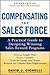 Compensating the Sales Force: A Practical Guide to Designing Winning Sales Reward Programs, Second Edition (Marketing/Sales/Adv & Promo)