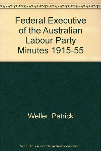 Federal Executive of the Australian Labour Party Minutes