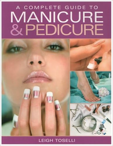 Complete Guide To Manicure Pedicure Leigh Toselli Amazon Com Books