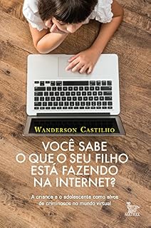 Livro Você sabe o que seu filho está fazendo na internet?