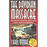 Davidian Massacre: Disturbing Questions About Waco Which Must Be Answered