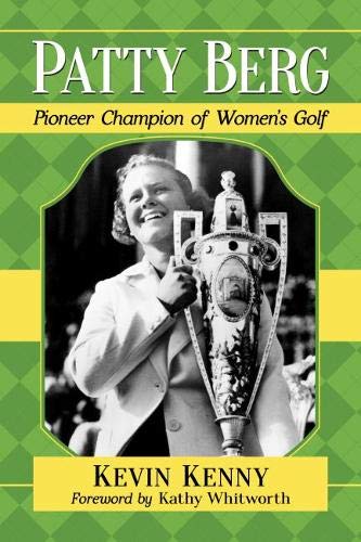 [F.r.e.e] Patty Berg: Pioneer Champion of Women's Golf D.O.C