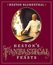 Heston's Fantastical Feasts