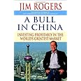 A Bull in China: Investing Profitably in the World's Greatest Market