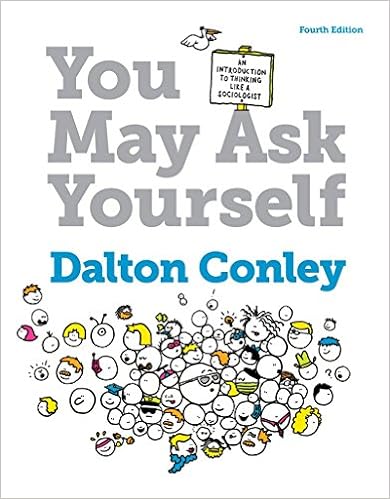 Amazon Com You May Ask Yourself An Introduction To Thinking Like A Sociologist 9780393614916 Conley Dalton Books