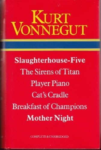 Slaughterhouse-Five / The Sirens of Titan / Player Piano / Cat's Cradle / Breakfast of Champions / Mother Night
