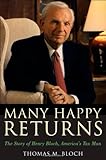 Many Happy Returns: The Story of Henry Bloch, America's Tax Man, Thomas M. Bloch, 0470767774