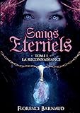 Sangs Eternels - Tome 1: La Reconnaissance (French Edition) by Florence Barnaud