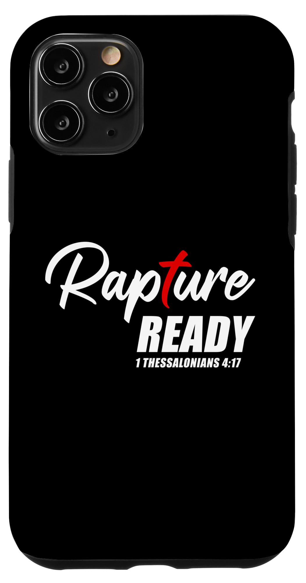 Rapture Ready 1 Thessalonians 4:17 – Second Coming of JESUS Case for iPhone 11 Pro