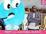 Why? with Hannibal Buress
