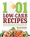 1001 Low-Carb Recipes: Hundreds of Delicious Recipes from Dinner to Dessert That Let You Live Your L by Dana Carpender