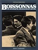 Boissonas : Une dynastie de photographes 1864-1983 by 