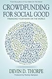 Crowdfunding for Social Good: Financing Your Mark on the World