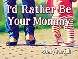 Hardcover I'd Rather Be Your Mommy Book