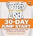 The Biggest Loser 30-Day Jump Start: Lose Weight, Get in Shape, and Start Living The Biggest Loser Lifestyle Today!