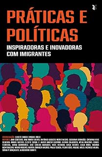 Livro Práticas e Políticas: Inspiradoras e Inovadoras com Imigrantes