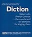 Diction Italian, Latin, French, German...the Sounds and 81 Exercises for Singing Them