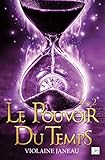 Le pouvoir du temps - Tome 2 (French Edition) by Violaine Janeau