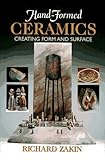 Hand-Formed Ceramics: Creating Form and Surface by 