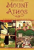 Mount Athos - An Illustrated Guide to the Monasteries and Their History (Travel Guides) by