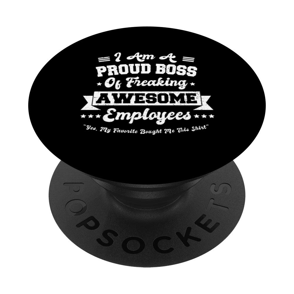 I Am A Proud Boss Of Freaking Aw - Employee PopSockets PopGrip: Swappable Grip for Phones & Tablets