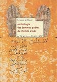 Femmes poètes du monde arabe : Anthologie by 
