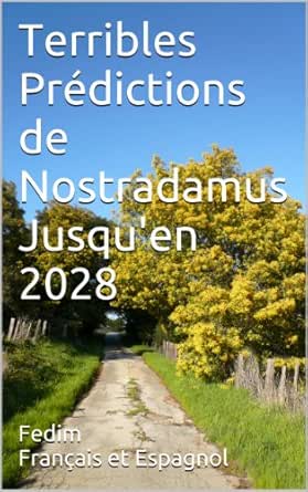 Terribles Predictions De Nostradamus Jusqu En 2028 Les 7 Sceaux De L Apocalypse T 3 French Edition Kindle Edition By Fedim Politics Social Sciences Kindle Ebooks Amazon Com