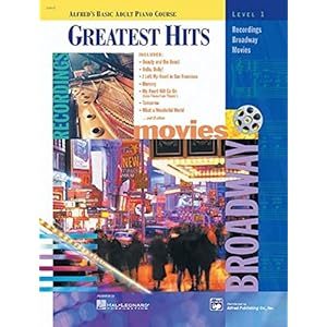 Alfred’s Basic Adult Piano Course: Greatest Hits Book 1: Recordings – Broadway – Movies