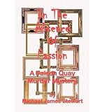 Front cover for the book In The Absence of Passion: A Faison Quay Mystery by Michael James Stewart
