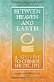 Between Heaven and Earth: A Guide to Chinese Medicine