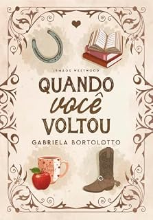 Livro Quando Você Voltou (Irmãos Westwood Livro 1)