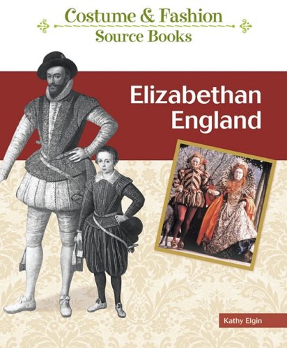 Download Elizabethan England (Costume and Fashion Source Books) Download Elizabethan England (Costume and Fashion Source Books)