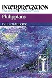 Philippians: Interpretation: A Bible Commentary for Teaching and Preaching by Fred B. Craddock