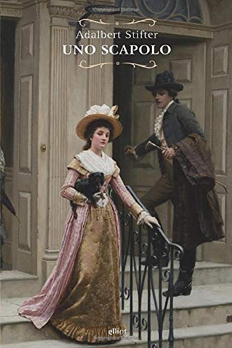 Uno scapolo – Adalbert Stifter