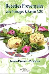 Recettes provençales aux fromages & banon AOC