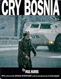 Cry Bosnia by 