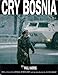 Cry Bosnia by 
