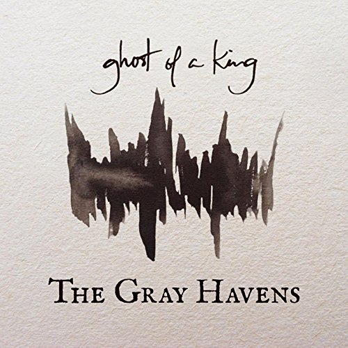 The Gray Havens - Ghost Of A King Lyrics - Zortam Music