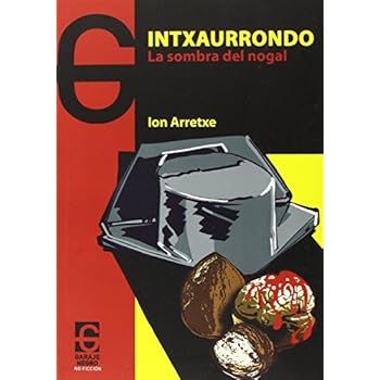 Intxaurrondo. La Sombra Del Nogal (Garaje Negro) Intxaurrondo. La Sombra Del Nogal (Garaje Negro)