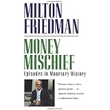 Money Mischief: Episodes in Monetary History