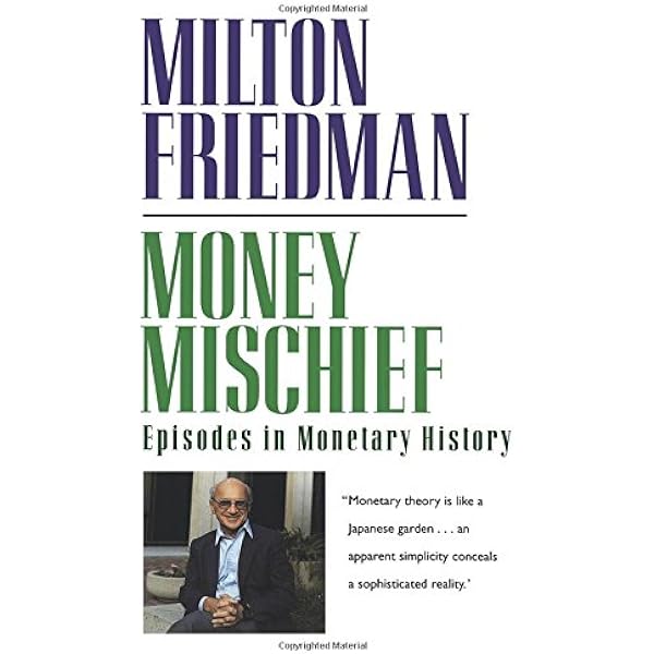 Money Mischief Episodes In Monetary History Friedman Milton Amazon Com Books