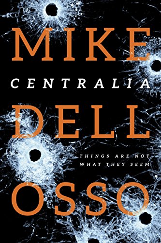Centralia (Jed Patrick series Book 1) by [Dellosso, Mike]