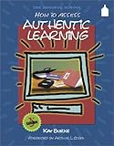 How to Assess Authentic Learning, Burke, Kay, 1575171511