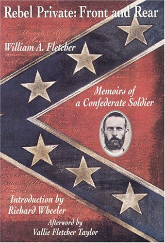 Rebel Private:Front & Rear: Memoirs of a Confederate Soldier